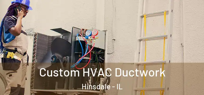  Custom HVAC Ductwork Hinsdale - IL
