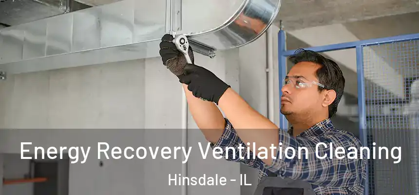  Energy Recovery Ventilation Cleaning Hinsdale - IL