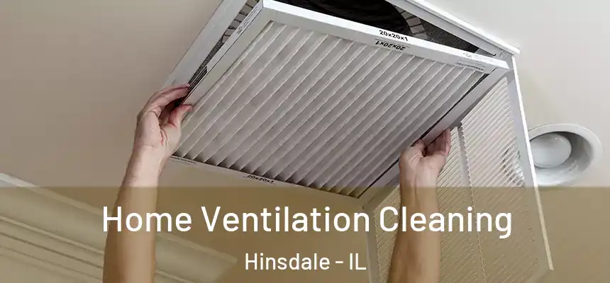  Home Ventilation Cleaning Hinsdale - IL