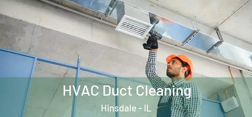  HVAC Duct Cleaning Hinsdale - IL