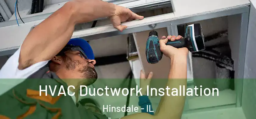  HVAC Ductwork Installation Hinsdale - IL