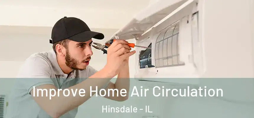  Improve Home Air Circulation Hinsdale - IL