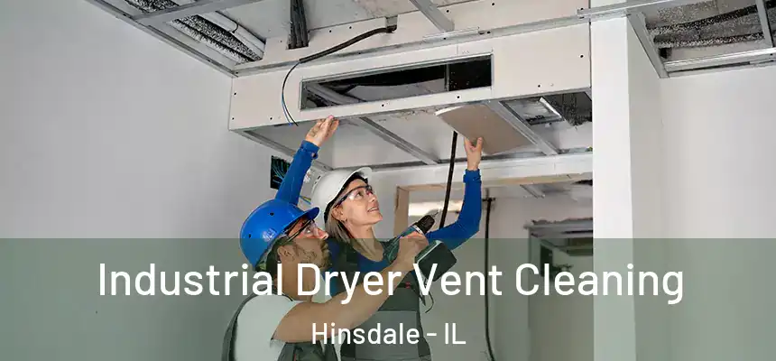 Industrial Dryer Vent Cleaning Hinsdale - IL