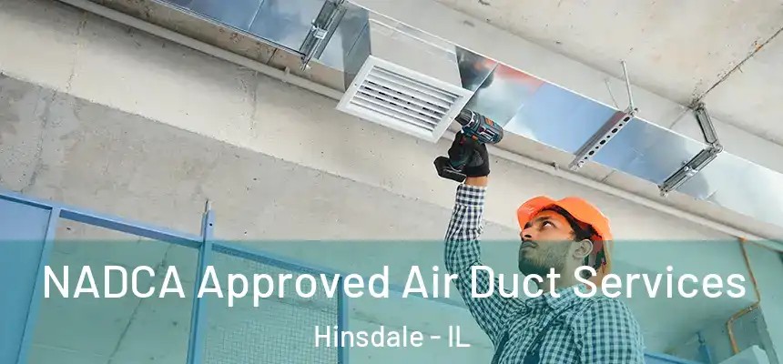  NADCA Approved Air Duct Services Hinsdale - IL
