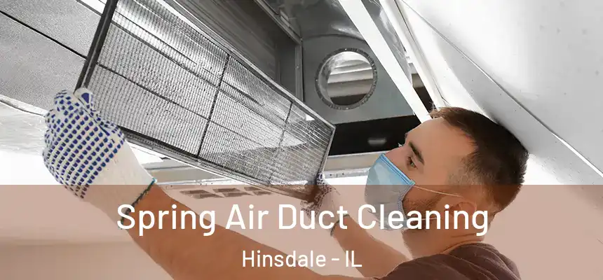  Spring Air Duct Cleaning Hinsdale - IL